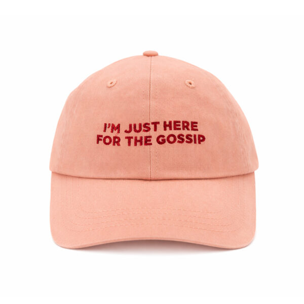 Peach Egotrips Dad Cap "I'm Just Here For The Gossip" with front embroidered.