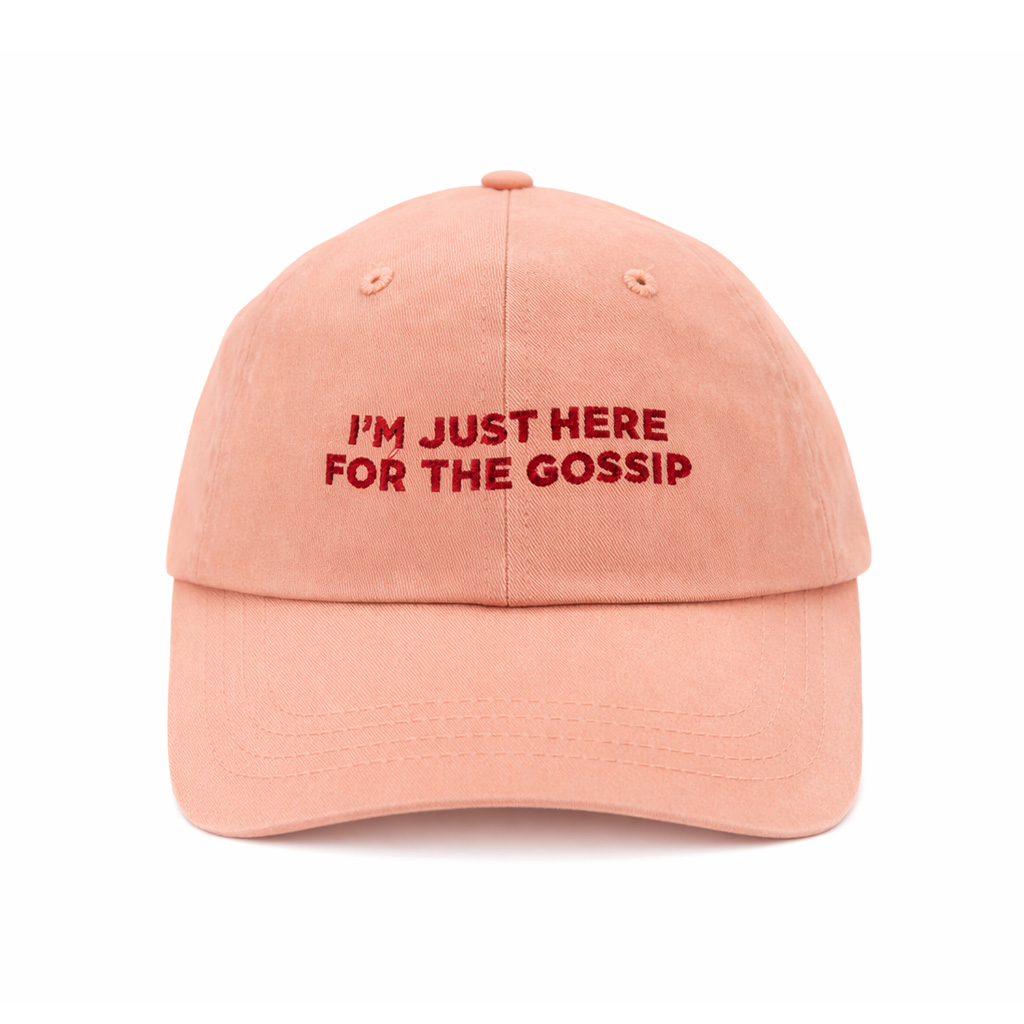 Peach Egotrips Dad Cap "I'm Just Here For The Gossip" with front embroidered.